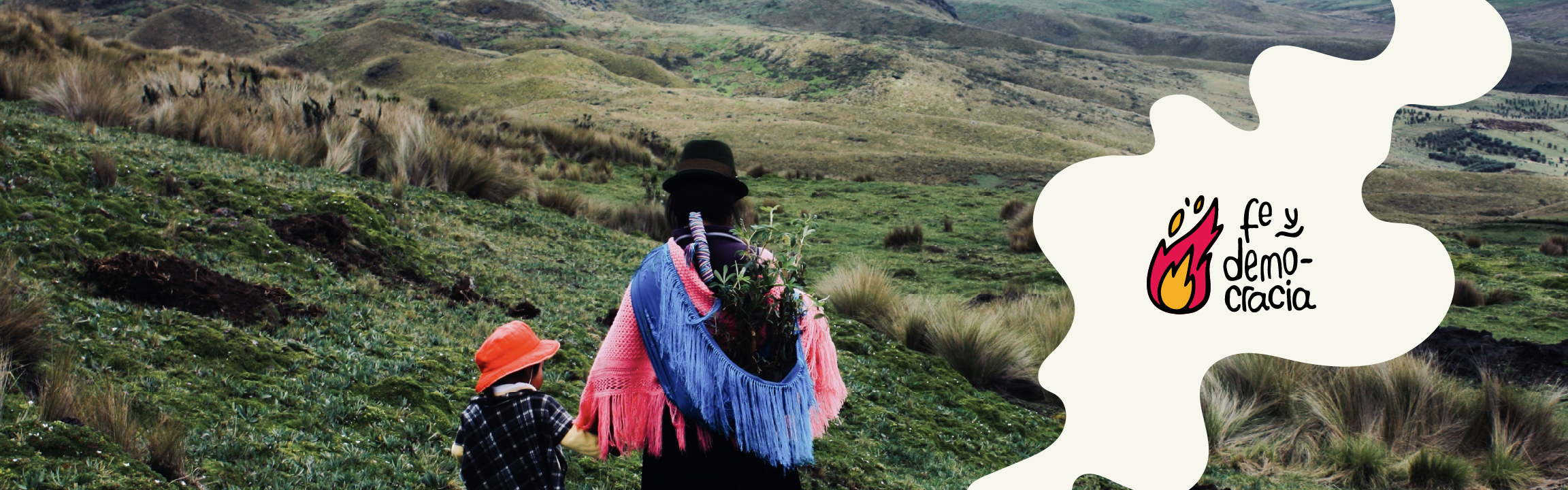 Fe y Democracia logo on a white organic shape, with a background photograph of a Latin American woman and child walking away through the mountains.
